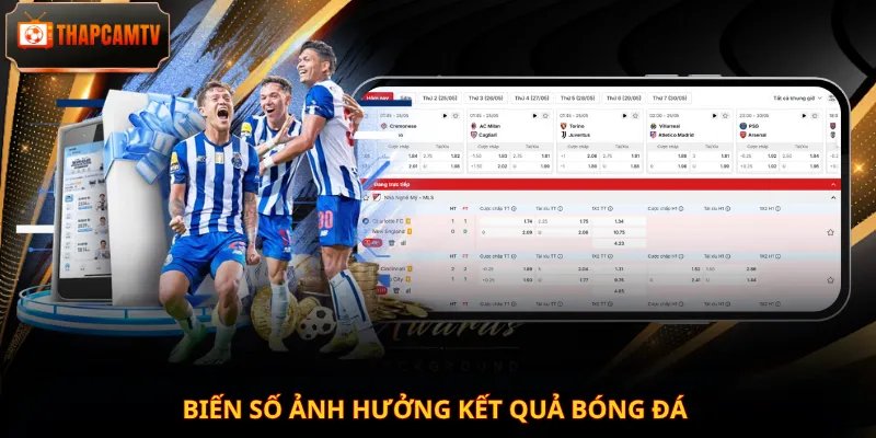 Biến số ảnh hưởng kết quả bóng đá