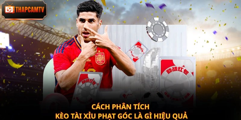 Cách phân tích kèo tài xỉu phạt góc là gì hiệu quả
