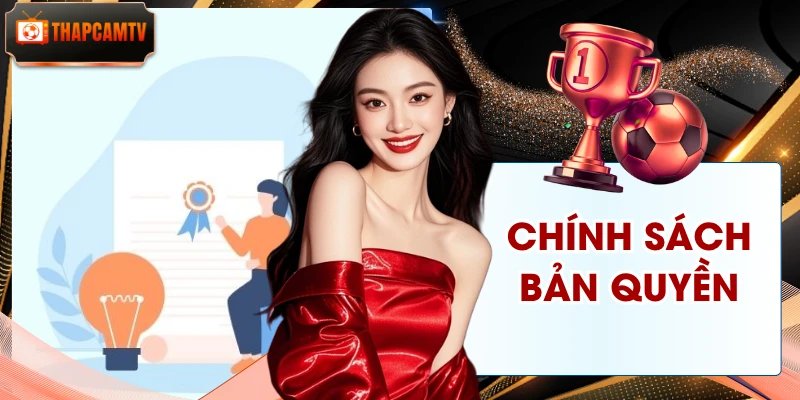 Chính Sách Bản Quyền Của Thapcamtv Cập Nhật Mới Nhất