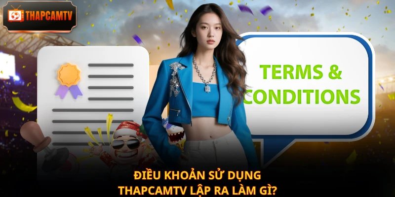 Điều khoản sử dụng Thapcamtv lập ra làm gì?