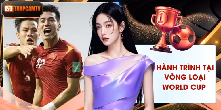 Hành Trình Tại Vòng Loại World Cup Của Tuyển Việt Nam