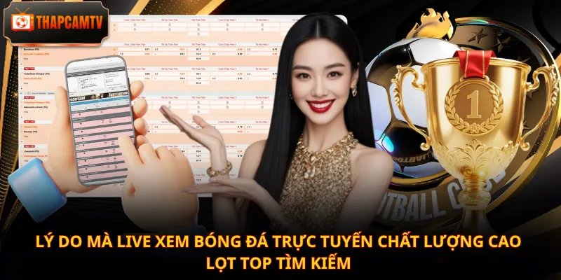 Lý do mà live xem bóng đá trực tuyến chất lượng cao lọt top tìm kiếm