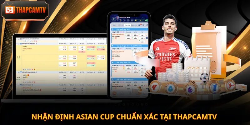Nhận định Asian Cup chuẩn xác tại Thapcamtv