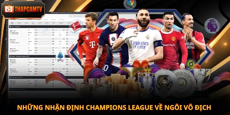 Những nhận định Champions League về ngôi vô địch