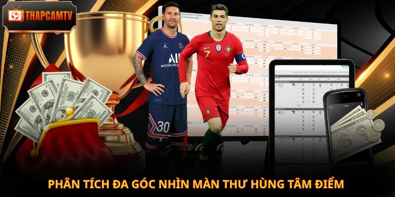 Phân tích đa góc nhìn màn thư hùng tâm điểm