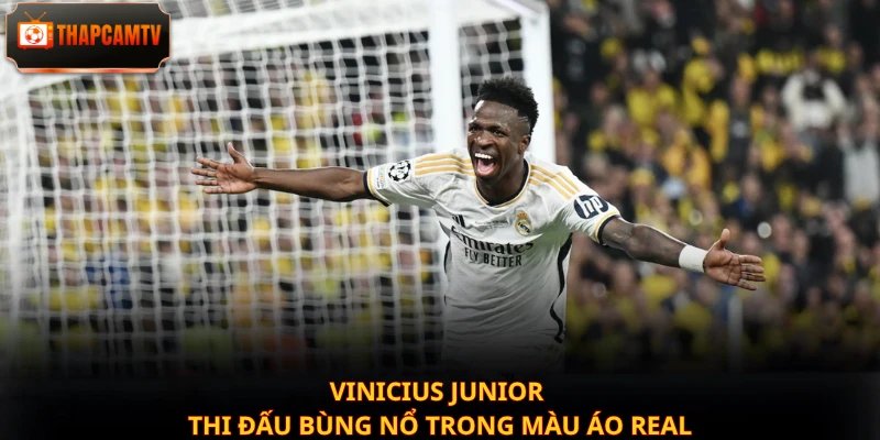Vinicius Junior thi đấu bùng nổ trong màu áo Real